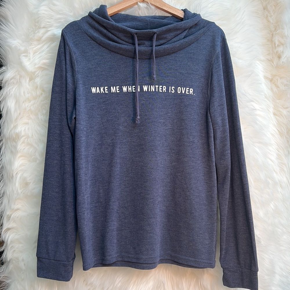 Fifth Sun cowl neck long sleeve shirt “wake me when winter is over”